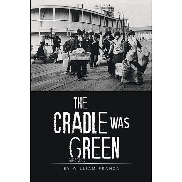 The Cradle Was Green, William Franza