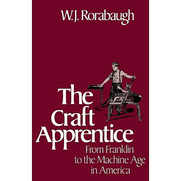 The Craft Apprentice, W. J. Rorabaugh