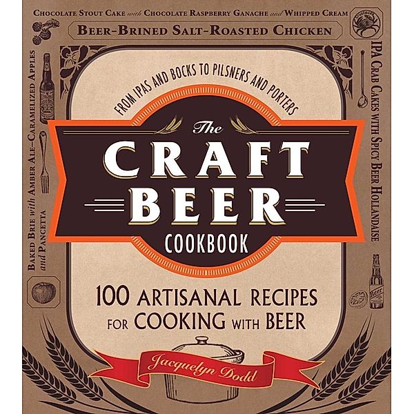 The Craft Beer Cookbook, Jacquelyn Dodd