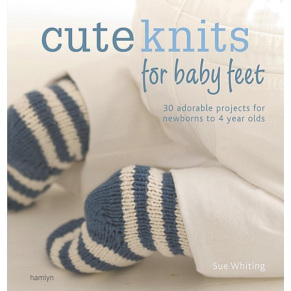 The Craft Library: Cute Knits for Baby Feet / The Craft Library, Sue Whiting