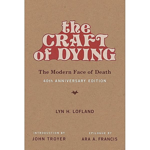 The Craft of Dying, 40th Anniversary Edition, Lyn H. Lofland