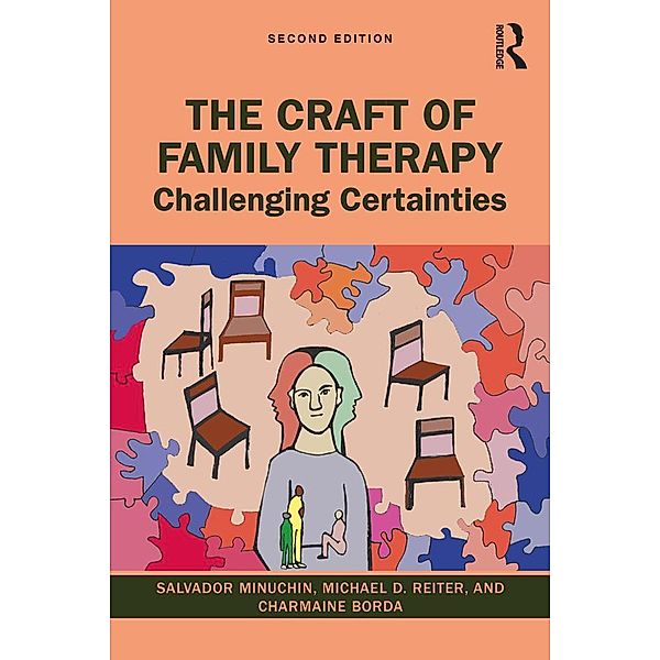 The Craft of Family Therapy, Salvador Minuchin, Michael D. Reiter, Charmaine Borda
