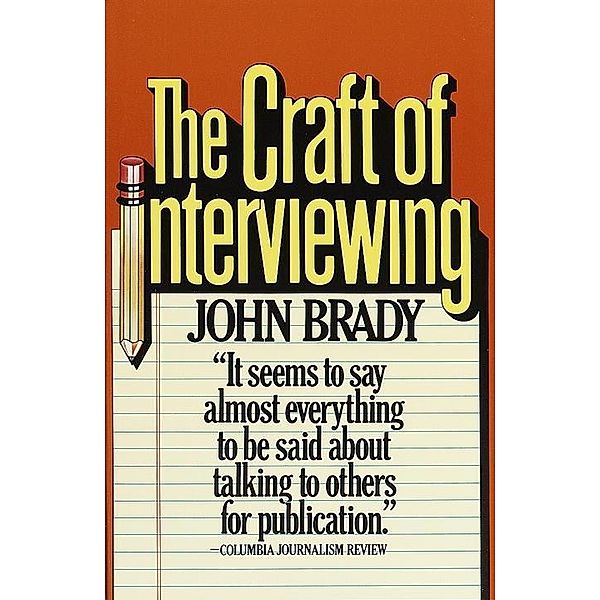 The Craft of Interviewing, John Brady