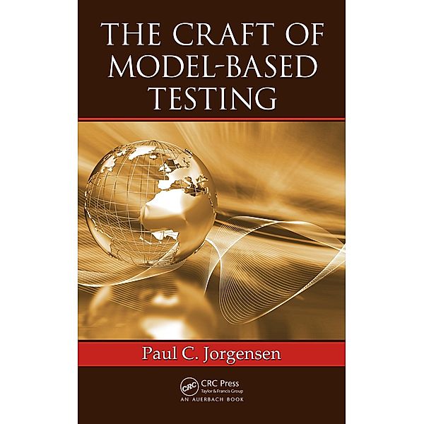 The Craft of Model-Based Testing, Paul C. Jorgensen