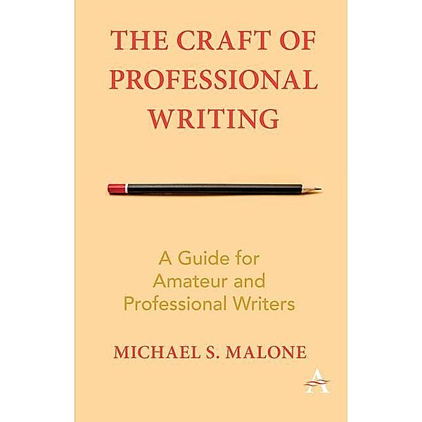 The Craft of Professional Writing, Michael S. Malone