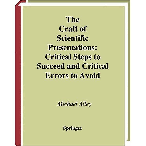 The Craft of Scientific Presentations, Michael Alley