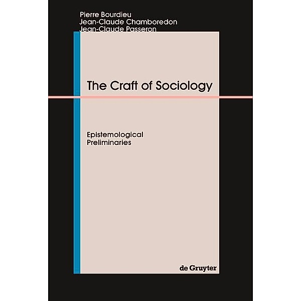 The Craft of Sociology, Pierre Bourdieu, Jean-Claude Chamboredon, Jean-Claude Passeron
