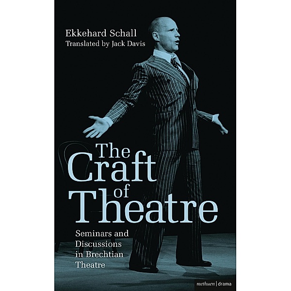 The Craft of Theatre: Seminars and Discussions in Brechtian Theatre, Ekkehard Schall