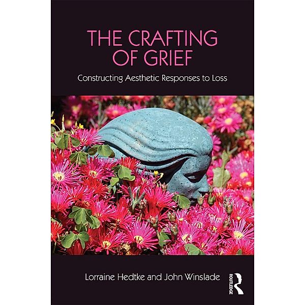 The Crafting of Grief, Lorraine Hedtke, John Winslade