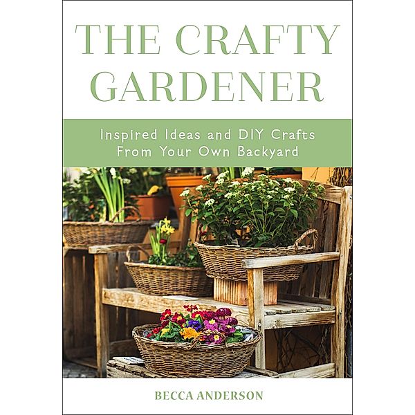 The Crafty Gardener, Becca Anderson