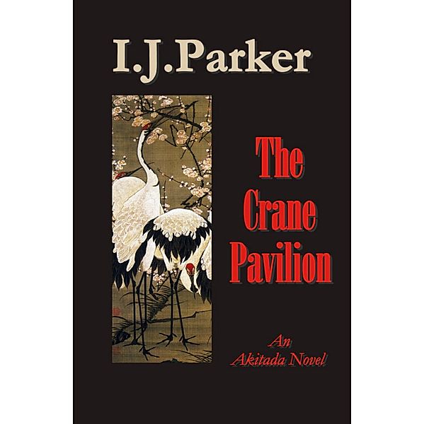 The Crane Pavilion (Akitada Mysteries, #12) / Akitada Mysteries, I. J. Parker