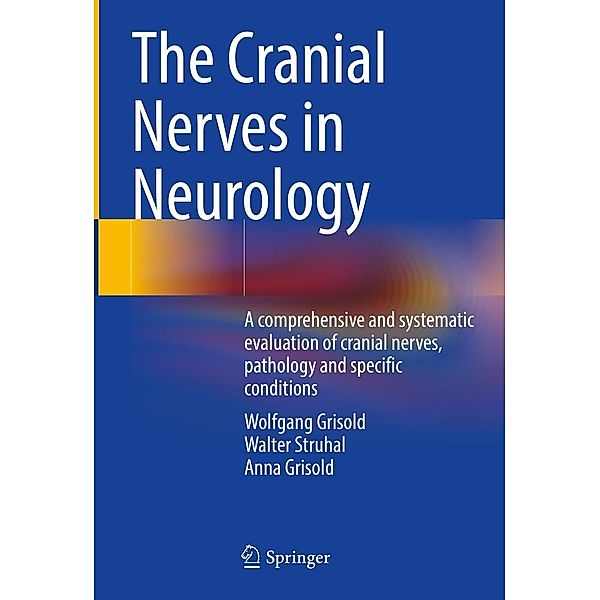 The Cranial Nerves in Neurology, Wolfgang Grisold, Walter Struhal, Anna Grisold