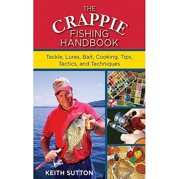 The Crappie Fishing Handbook, Keith Sutton