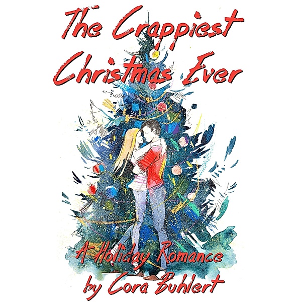 The Crappiest Christmas Ever (Christmas at Hickory Ridge Mall, #3) / Christmas at Hickory Ridge Mall, Cora Buhlert