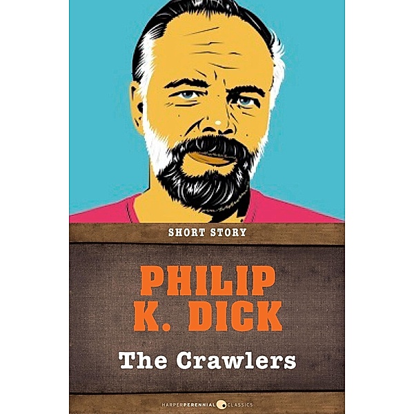 The Crawlers, Philip K. Dick