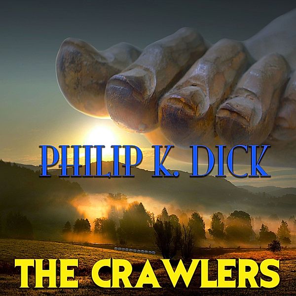 The Crawlers, Philip K. Dick