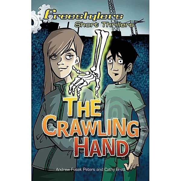 The Crawling Hand / Freestylers: Short Thriller Bd.4, Andrew Fusek Peters