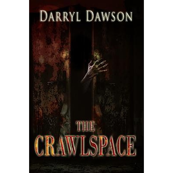 THE CRAWLSPACE / Darryl Dawson, Darryl Dawson