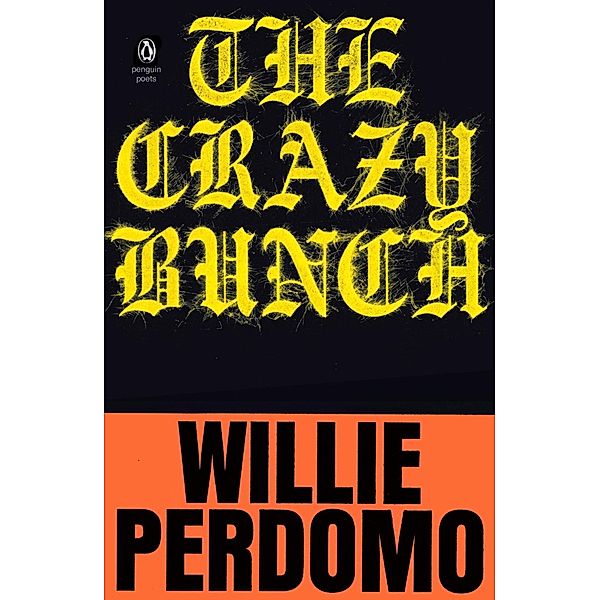 The Crazy Bunch / Penguin Poets, Willie Perdomo