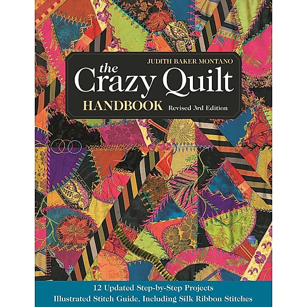 The Crazy Quilt Handbook, Revised, Judith Baker Montano