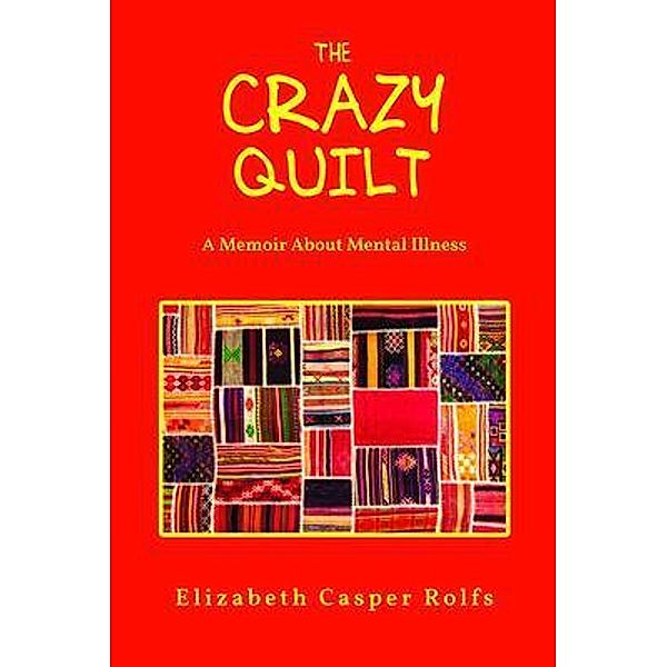 The Crazy Quilt / ReadersMagnet LLC, Elizabeth Casper Rolfs