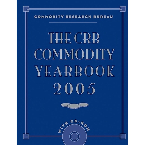 The CRB Commodity Yearbook 2005, Commodity Research Bureau