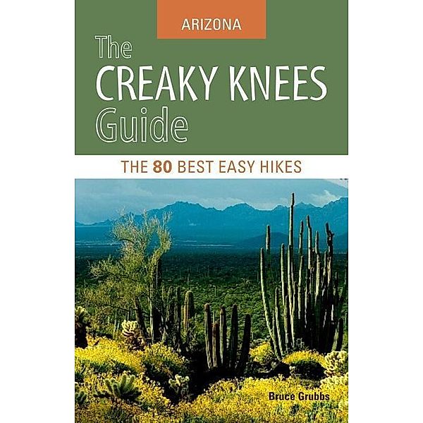 The Creaky Knees Guide Arizona / Creaky Knees, Bruce Grubbs