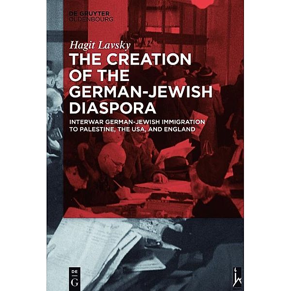 The Creation of the German-Jewish Diaspora / Jahrbuch des Dokumentationsarchivs des österreichischen Widerstandes, Hagit Hadassa Lavsky