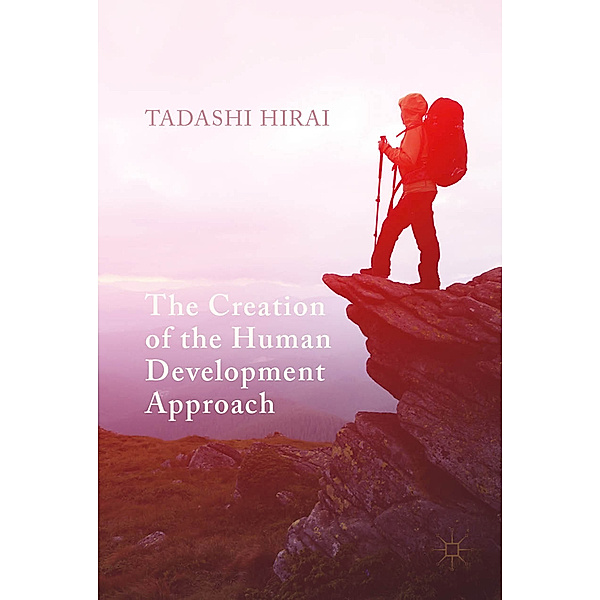 The Creation of the Human Development Approach, Tadashi Hirai