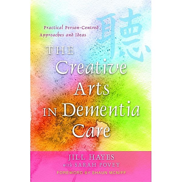 The Creative Arts in Dementia Care, jill hayes