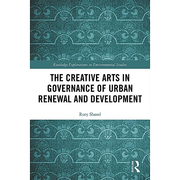 The Creative Arts in Governance of Urban Renewal and Development, Rory Shand