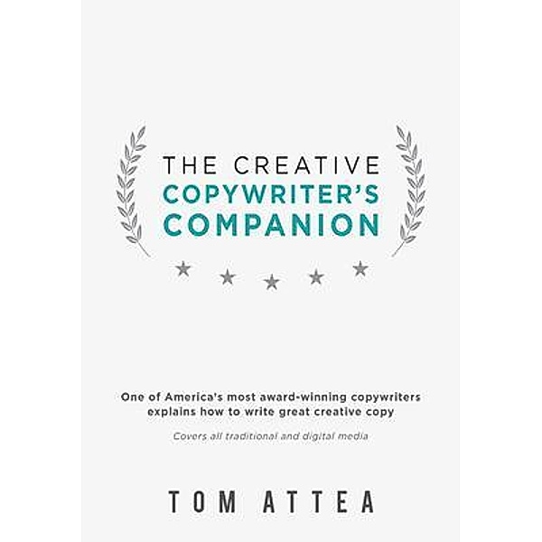 The Creative Copywriter's Companion / First Edition, Tom Attea
