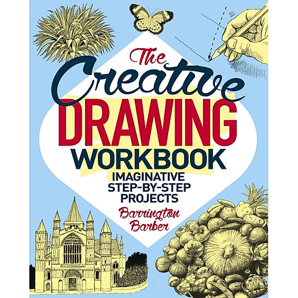 The Creative Drawing Workbook, Barrington Barber