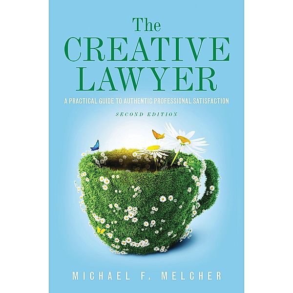 The Creative Lawyer, Second Edition, Michael F. Melcher