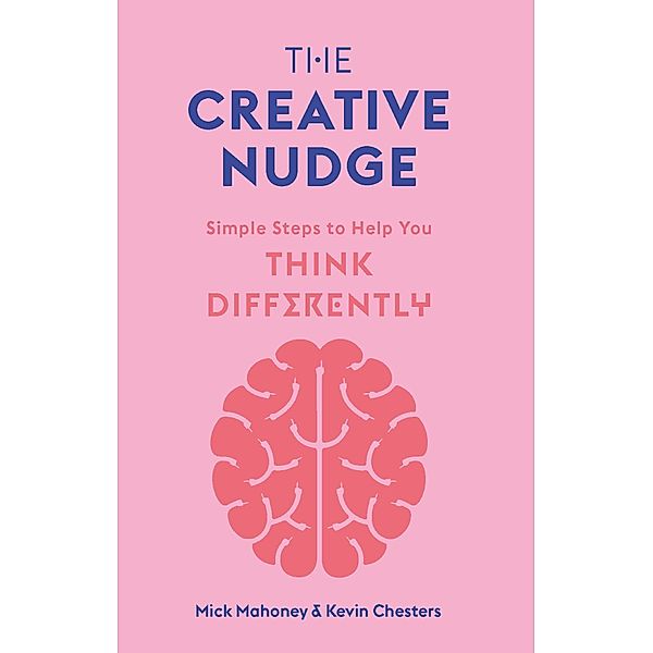 The Creative Nudge, Kevin Chesters, Mick Mahoney