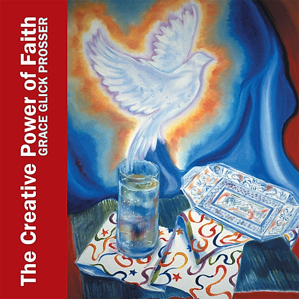 The Creative Power of Faith, Grace Ann Prosser