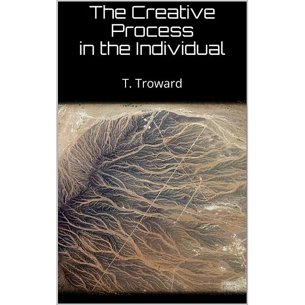 The Creative Process in the Individual, T. Troward