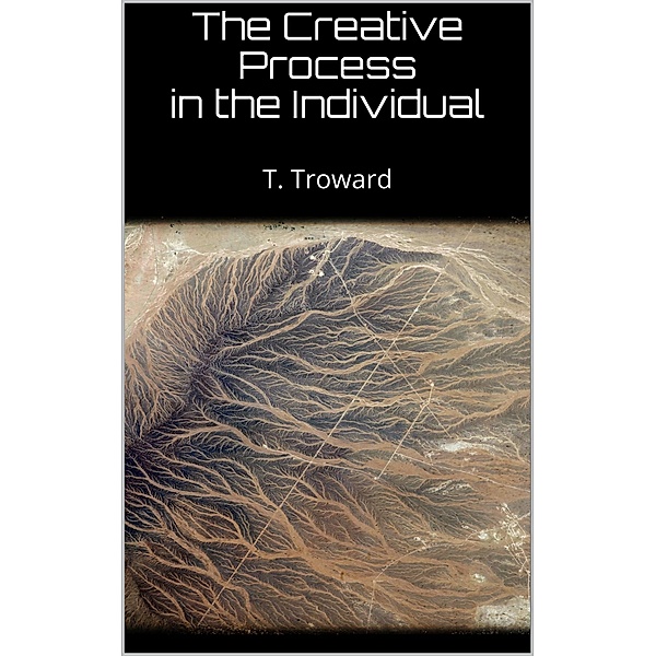 The Creative Process in the Individual, T. Troward