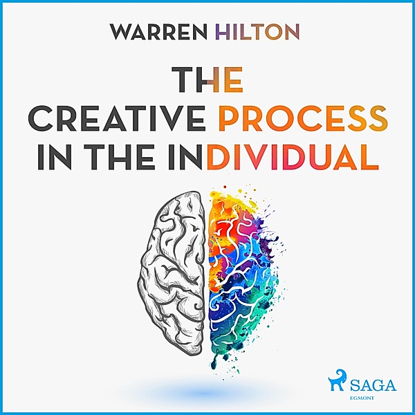 The Creative Process in the Individual (Unabridged), Warren Hilton