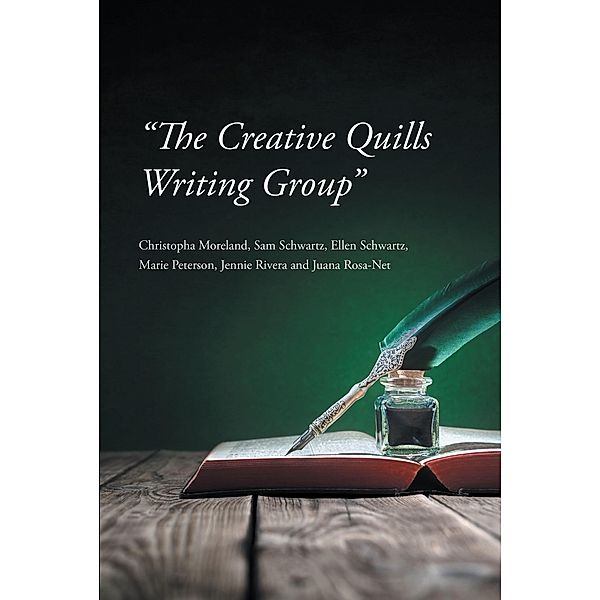 The Creative Quills Writing Group, Christopha Moreland Sam Schwartz Ellen Schwartz Marie Petersen Jennie Rivera
