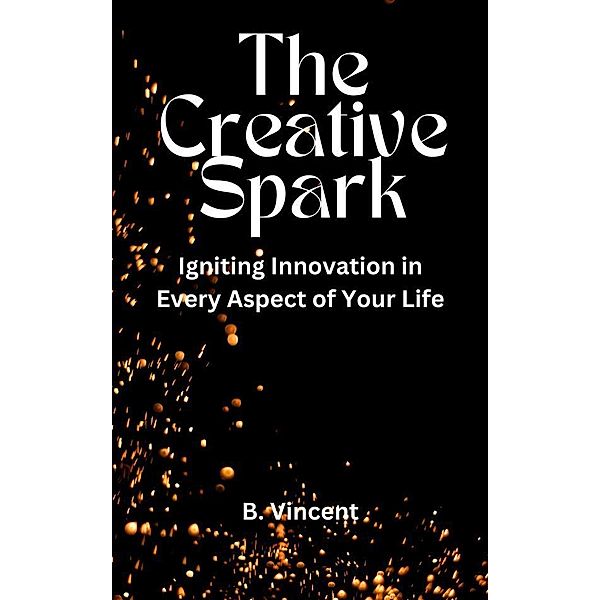 The Creative Spark, B. Vincent