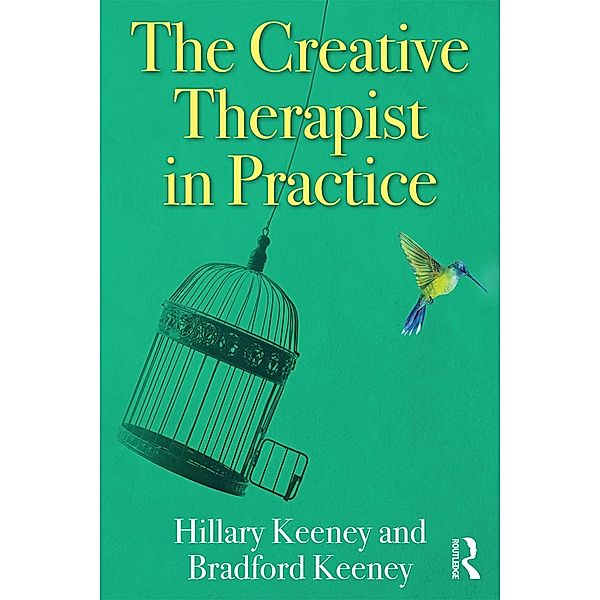 The Creative Therapist in Practice, Hillary Keeney, Bradford Keeney