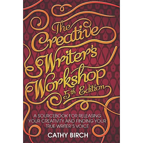 The Creative Writer's Workshop, 5th Edition, Cathy Birch