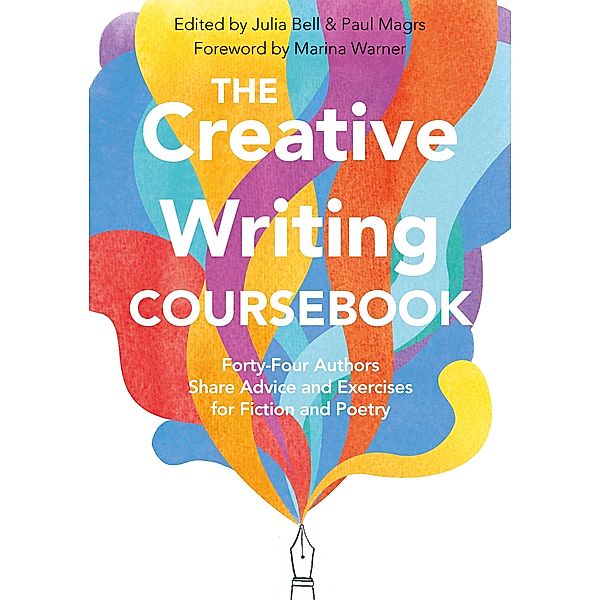The Creative Writing Coursebook, Julia Bell, Paul Magrs