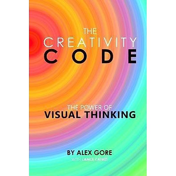 The Creativity Code / Alexander K Gore, Gore Alex