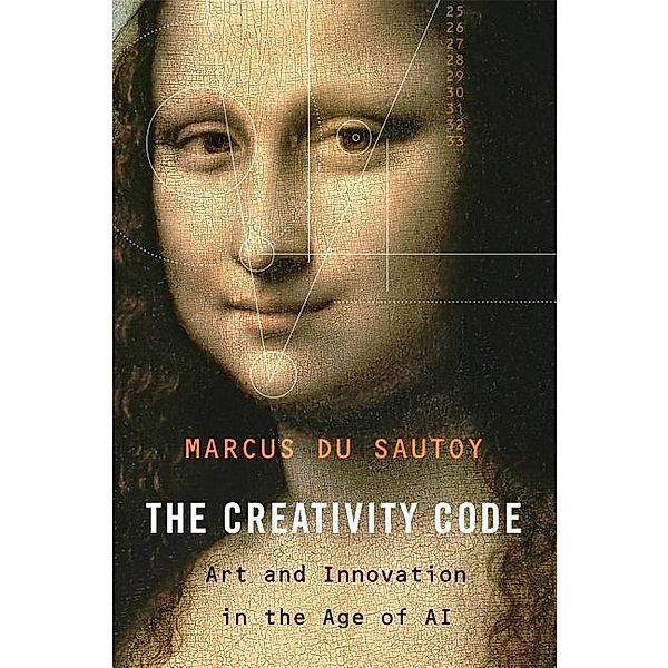 The Creativity Code: Art and Innovation in the Age of AI, Marcus Du Sautoy