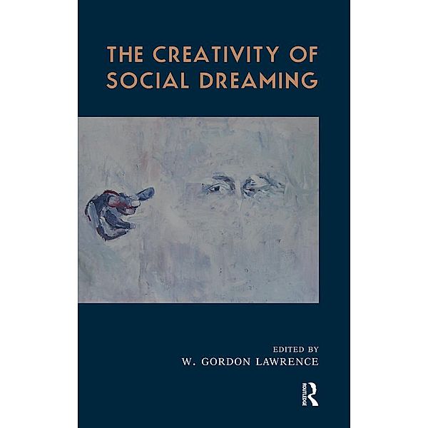 The Creativity of Social Dreaming, W. Gordon Lawrence