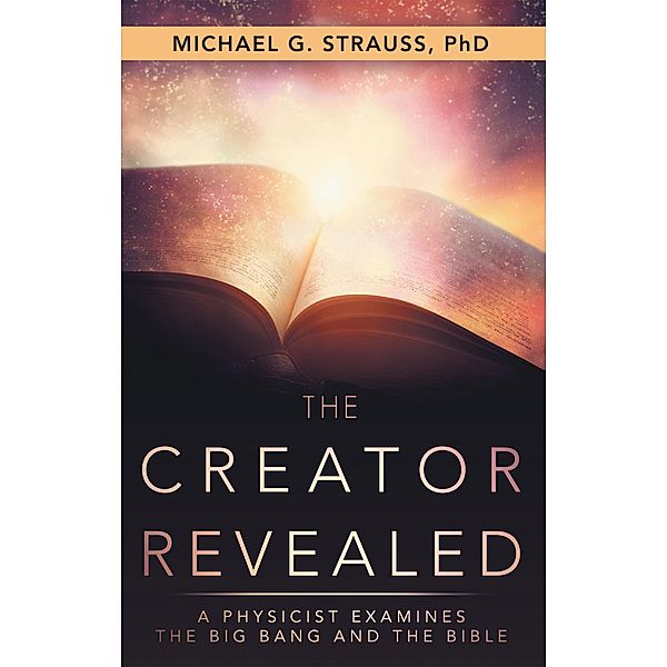 The Creator Revealed, Michael G. Strauss