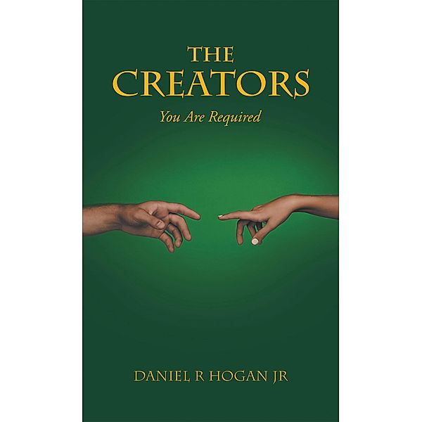 The Creators, Daniel R Hogan Jr