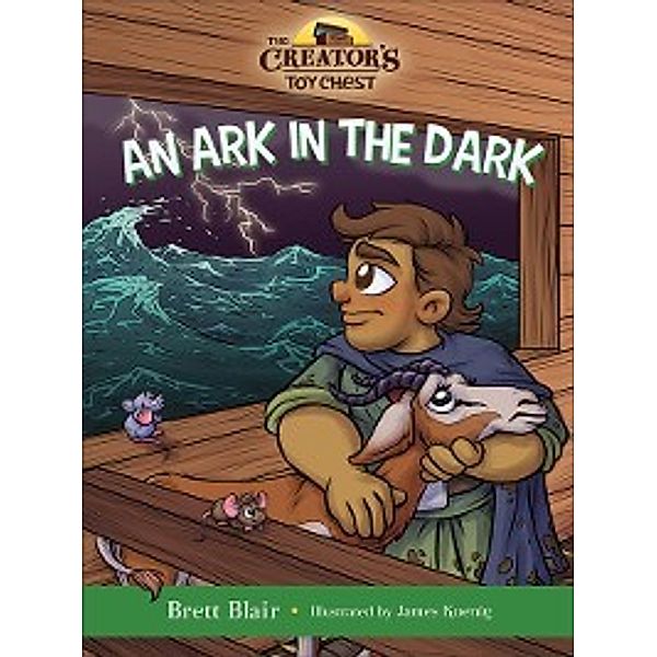 The Creator's Toy Chest: An Ark in the Dark, Brett Blair